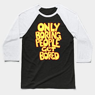 Boring People Baseball T-Shirt